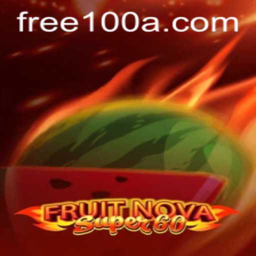 Discover the Thrilling World of FruitNovaSuper60 with Free100 Feature